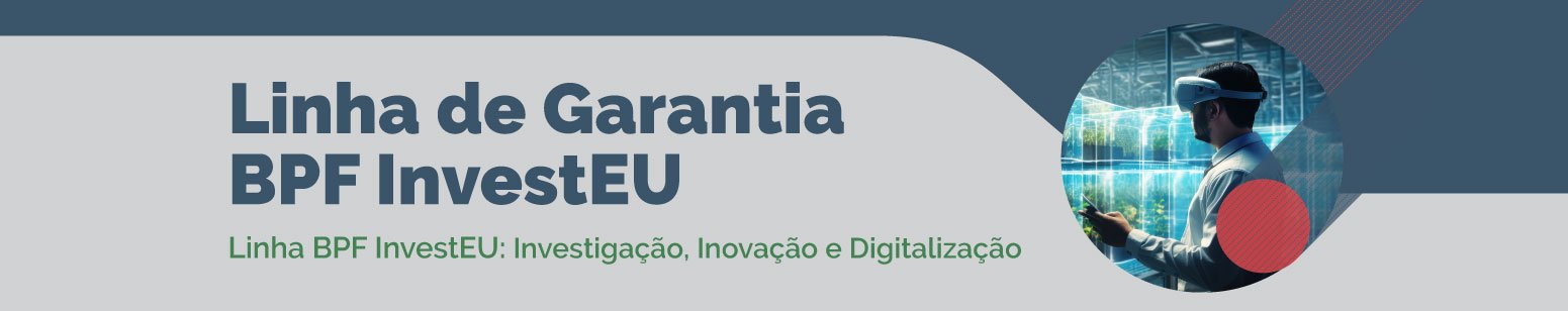 InvestEU - Investiga&ccedil;&atilde;o, Inova&ccedil;&atilde;o e Digitaliza&ccedil;&atilde;o